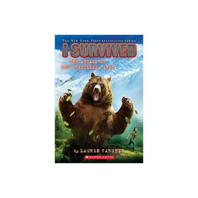 I Survived the Attack of the Grizzlies, 1967 - (I Survived) by Lauren Tarshis (Paperback)