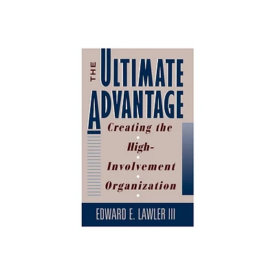 The Ultimate Advantage - (Joint Publication in the Jossey-Bass Management Series and t) by Edward E Lawler (Hardcover)