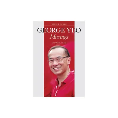 George Yeo: Musings - Series Three - by George Yong-Boon Yeo (Paperback)