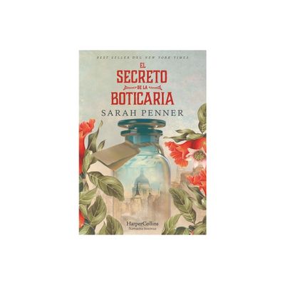 El Secreto de la Boticaria (the Lost Apothecary - Spanish Edition) - by Sarah Penner (Paperback)