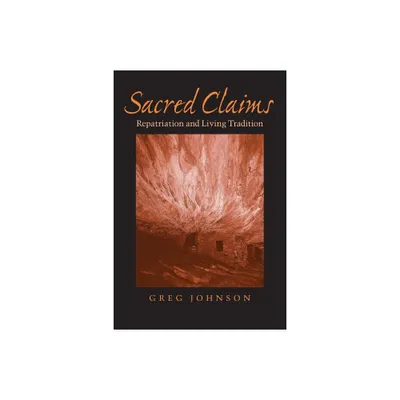 Sacred Claims - (Studies in Religion and Culture) by Greg Johnson (Paperback)