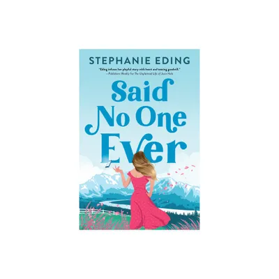 Said No One Ever - by Stephanie Eding (Paperback)