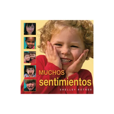 Muchos Sentimientos (Lots of Feelings) - (Shelley Rotners Early Childhood Library) by Shelley Rotner (Paperback)