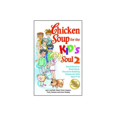 Chicken Soup for the Kids Soul 2 - (Chicken Soup for the Soul) by Jack Canfield & Mark Victor Hansen & Patty Hansen (Paperback)