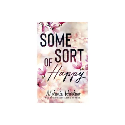 Some Sort of Happy - by Melanie Harlow (Paperback)