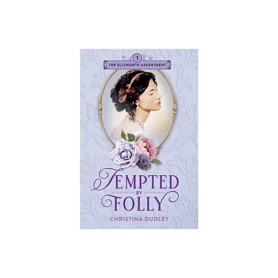 Tempted by Folly - by Christina Dudley (Paperback)