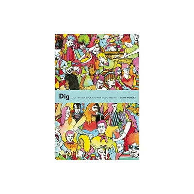 Dig - by David Nichols (Paperback)