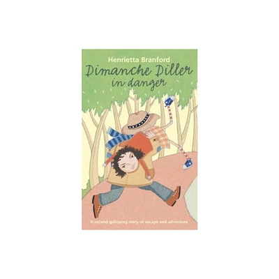 Dimanche Diller in Danger - by Henrietta Branford (Paperback)