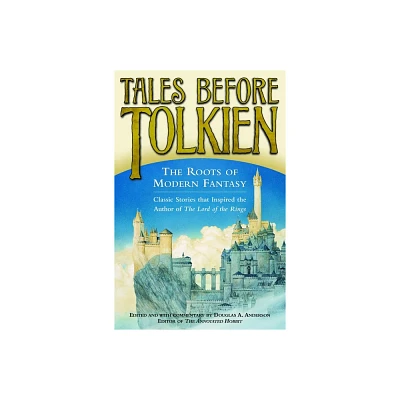 Tales Before Tolkien - Annotated by Douglas A Anderson & Ludwig Tieck & George MacDonald (Paperback)