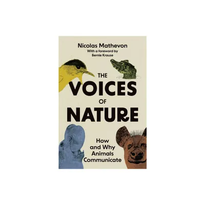 The Voices of Nature - by Nicolas Mathevon (Hardcover)