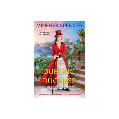 The Dueling Duchess - (Wicked Women of Whitechapel) by Minerva Spencer (Paperback)