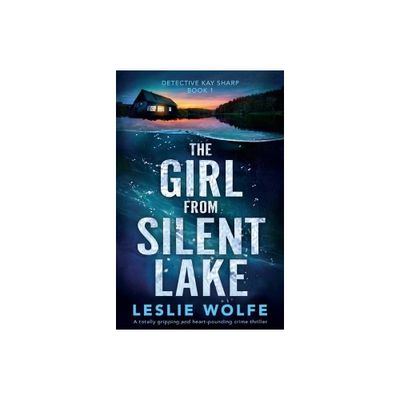 The Girl from Silent Lake - (Detective Kay Sharp) by Leslie Wolfe (Paperback)