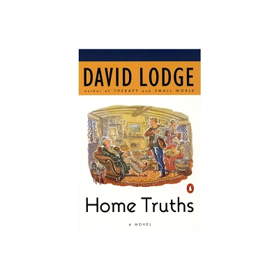 Home Truths - by David Lodge (Paperback)