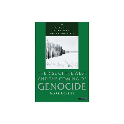 Genocide in the Age of the Nation State - by Mark Levene (Paperback)