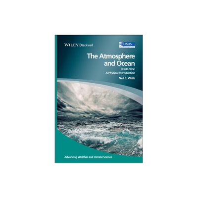 The Atmosphere and Ocean - (Advancing Weather and Climate Science) 3rd Edition by Neil C Wells (Hardcover)