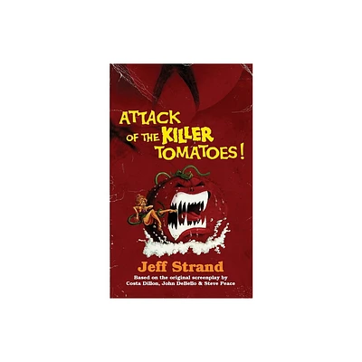 Attack of the Killer Tomatoes - by Jeff Strand (Paperback)