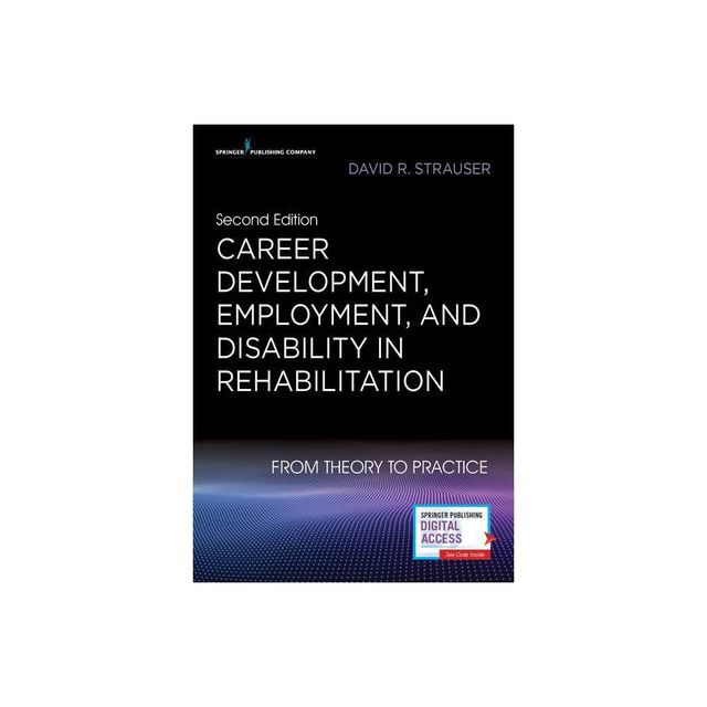 Career Development, Employment, and Disability in Rehabilitation - 2nd Edition by David Strauser (Paperback)