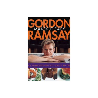 Gordon Ramsay Makes It Easy - (Paperback)