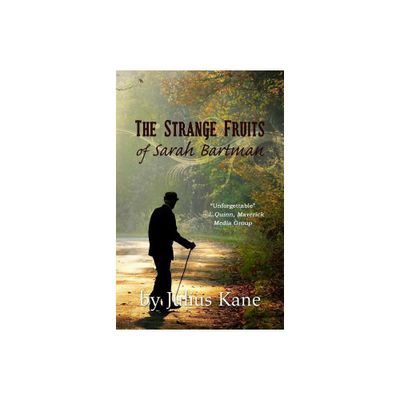 The Strange Fruits of Sarah Bartman - by Julius Kane (Paperback)