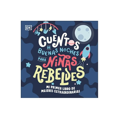 Mi Primer Libro de Mujeres Extraordinarias (Babys First Book of Extraordinary Women) - by Rebel Girls (Board Book)