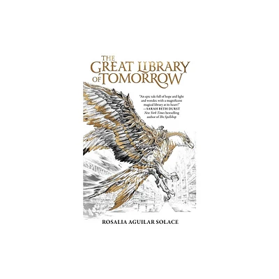 The Great Library of Tomorrow - (Book of Wisdom Trilogy) by Rosalia Aguilar Solace (Hardcover)