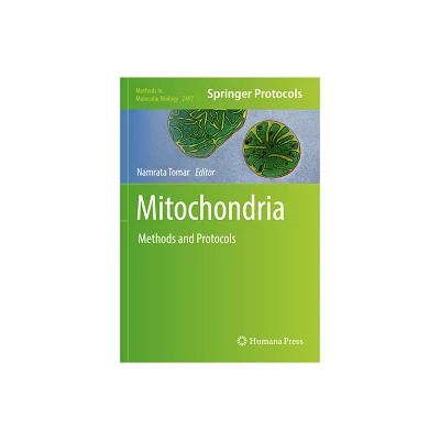 Mitochondria - (Methods in Molecular Biology) by Namrata Tomar (Paperback)