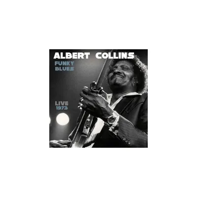 Albert Collins - Funky Blues Live 1973 (CD)