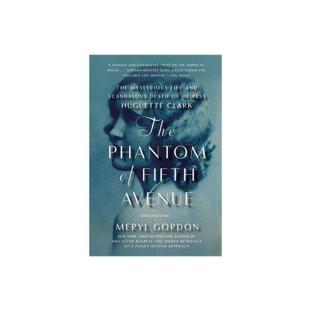 The Phantom of Fifth Avenue - by Meryl Gordon (Paperback)