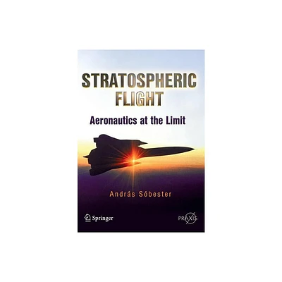 Stratospheric Flight - by Andras Sbester (Paperback)