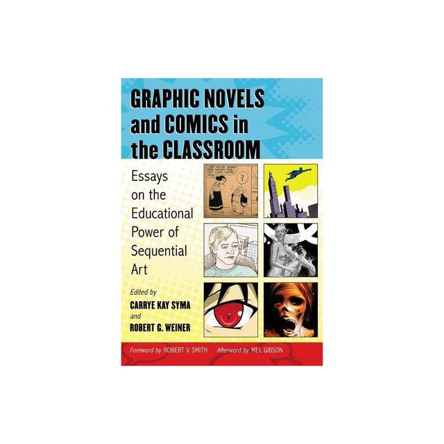 Graphic Novels and Comics in the Classroom - by Carrye Kay Syma & Robert G Weiner (Paperback)