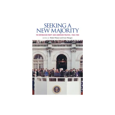 Seeking a New Majority - by Robert Mason & Iwan Morgan (Hardcover)