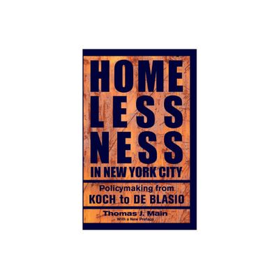 Homelessness in New York City - by Thomas J Main (Paperback)