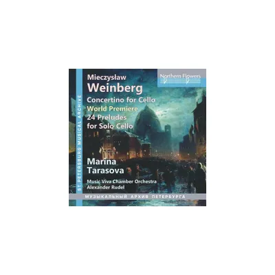 Marina Tarasova & Alexander Rudel & Music Viva - Weinberg Concertino For Cello And 24 Preludes, Op.100 (CD)