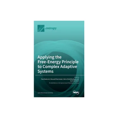 Applying the Free-Energy Principle to Complex Adaptive Systems - by Paul Badcock & Maxwell Ramstead & Zahra Sheikhbahaee (Hardcover)