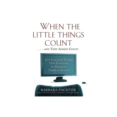 When the Little Things Count . . . and They Always Count - 2nd Edition by Barbara Pachter (Paperback)