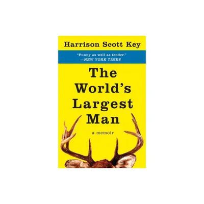 The Worlds Largest Man - by Harrison Scott Key (Paperback)