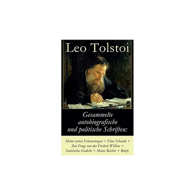 Gesammelte autobiografische und politische Schriften - by Leo Nikolayevich Tolstoy (Paperback)