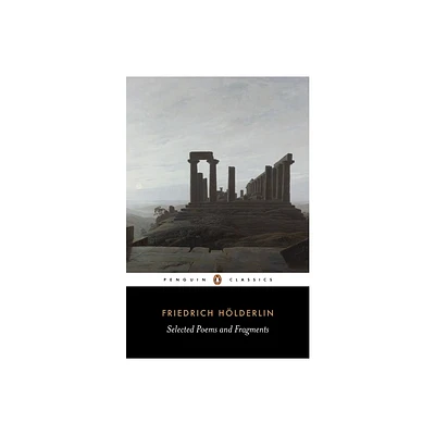 Selected Poems and Fragments - (Penguin Classics) Abridged by Friedrich Hlderlin (Paperback)