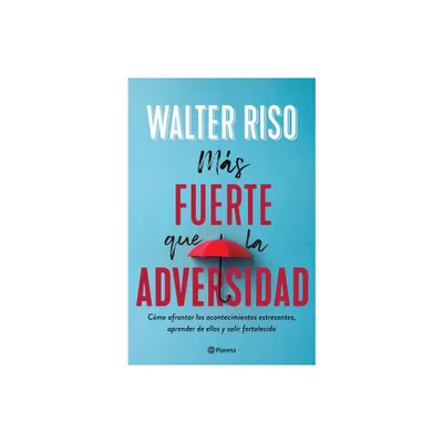 Ms Fuerte Que La Adversidad / Stronger Than Adversity - by Walter Riso (Paperback)