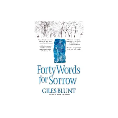 Forty Words for Sorrow - by Giles Blunt (Paperback)