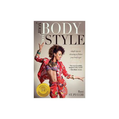 Your Body, Your Style - by Rani St Pucchi (Paperback)