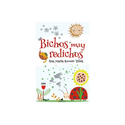 Bichos Muy Redichos - by Ana Maria Romero Yebra (Paperback)