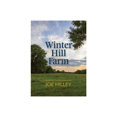 Winter Hill Farm - by Joe Hilley (Paperback)