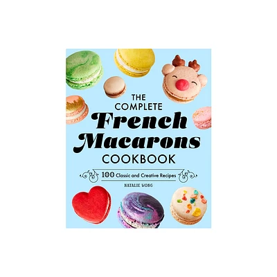 The Complete French Macarons Cookbook