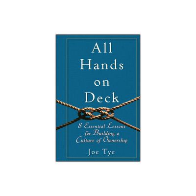 All Hands On Deck - by Joe Tye (Hardcover)