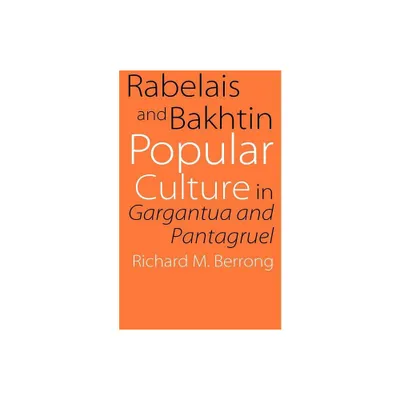 Rabelais and Bakhtin - by Richard M Berrong (Paperback)