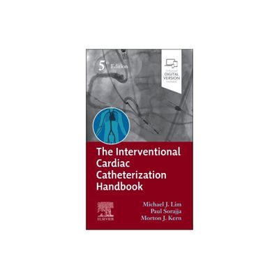 The Interventional Cardiac Catheterization Handbook - 5th Edition by Michael J Lim & Paul Sorajja & Morton J Kern (Paperback)