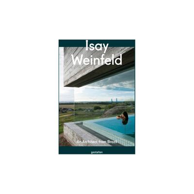 Isay Weinfeld - by Gestalten (Hardcover)