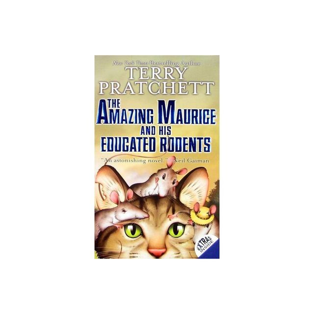 The Amazing Maurice and His Educated Rodents - by Terry Pratchett (Paperback)