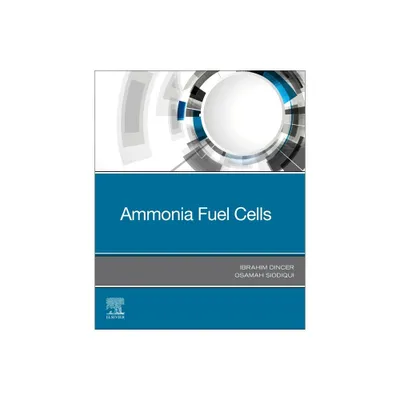 Ammonia Fuel Cells - by Ibrahim Dincer & Osamah Siddiqui (Paperback)